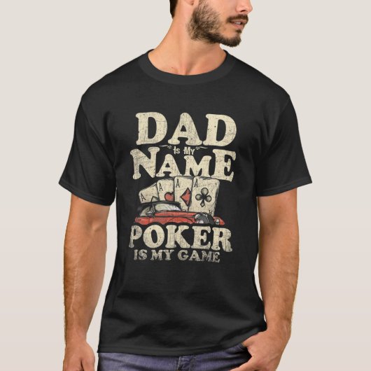 Mannen vader is mijn naam poker is mijn spel vier t-shirt (Voorkant)