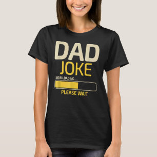 Mannen vader Joke Loading Vaderdag Pap Humor T-shirt