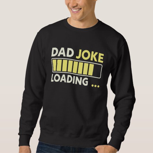 Mannen vader Joke Loading Vaderdag Pap Humor Trui (Voorkant)