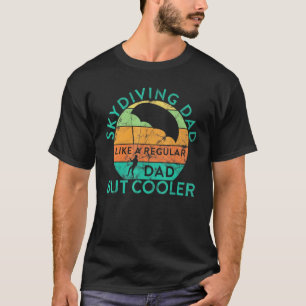 Mannen Vader Skydiving Vader Als Een Gewone Vader  T-shirt