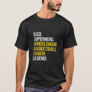 Mannen Vader Superheld Rolstoel Basketbal Coach Fu T-shirt