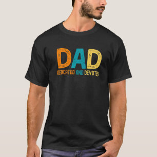 Mannen vader toegewijd en toegewijd Vaderdag T-shirt