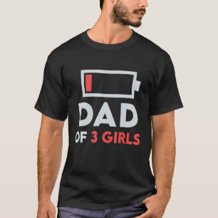 Mannen vader van 3 drie meisjes lage batterij voor t-shirt