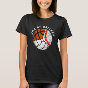 Mannen vader van Ballers Baseball Volleyball Baske T-shirt