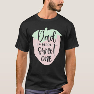 Mannen vader van de Berry Sweet One Strawberry Fir T-shirt