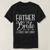 Mannen vader van de Bride... Ik hield van haar eer T-shirt (Design voorkant)