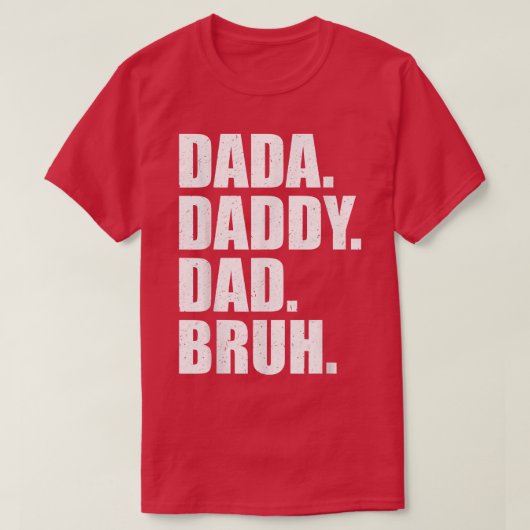 Mannen Vaderdag Dada Papa Bruh T-shirt (Design voorkant)