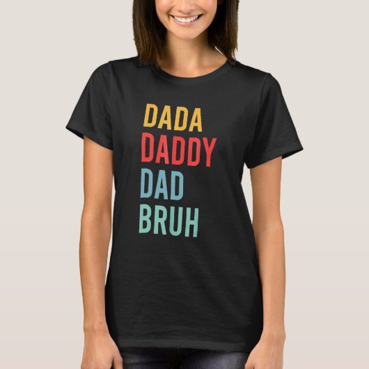 Mannen Vaderdag Dada Papa Papa Bruh 7 T-shirt (Voorkant)