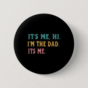 Mannen Vaderdag, het is me hallo in de vader is me Ronde Button 5,7 Cm