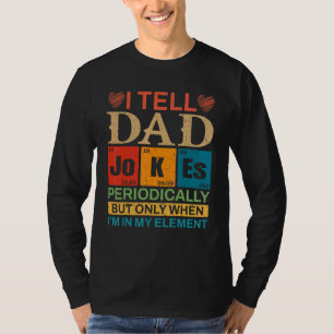 Mannen Vaderdag Ik vertel papa grappen periodiek 2 T-shirt