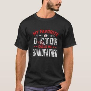 Mannen Vaderdag Mijn favoriete dokter noemt me Gra T-shirt