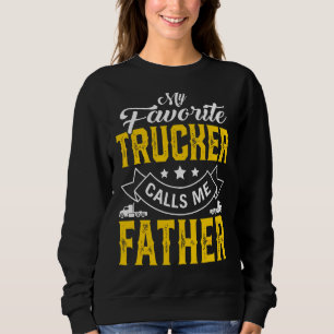 Mannen Vaderdag Mijn favoriete trucker roept me Ve Trui