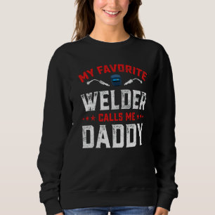 Mannen Vaderdag Mijn favoriete Welder roept me Dad Trui
