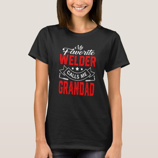 Mannen Vaderdag Mijn favoriete Welder roept me Gra T-shirt (Voorkant)