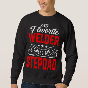 Mannen Vaderdag Mijn favoriete Welder roept me Sta Trui