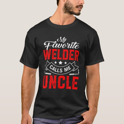 Mannen Vaderdag Mijn favoriete Welder roept me Unc T-shirt (Voorkant)