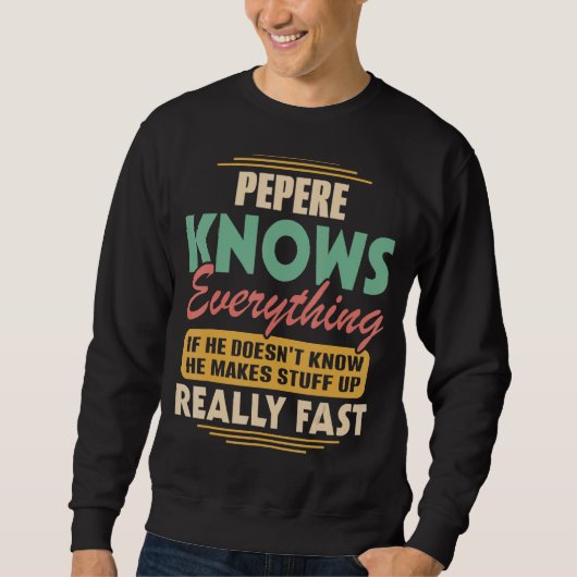 Mannen Vaderdag Opa Pepere weet alles Trui (Voorkant)