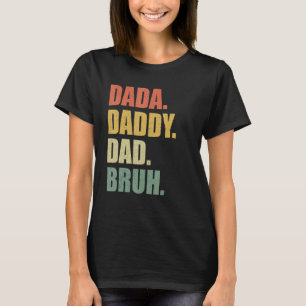 Mannen Vaderdag papa papa papa bruh 59 T-shirt