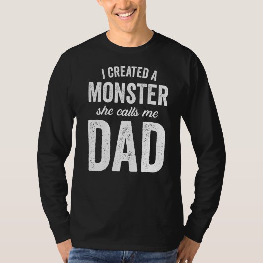 Mannen vaders dag grap Ik Creëer een monster dat z T-shirt (Voorkant)