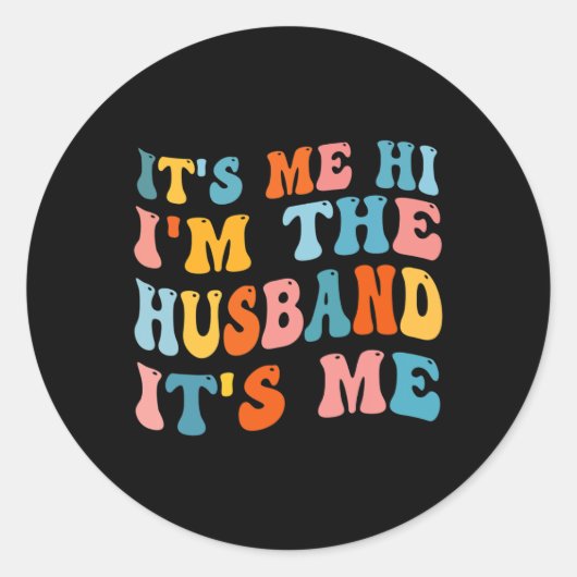 Mannen vaders zeggen dat het me hoi ik ben de man ronde sticker (Voorkant)