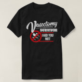 Mannen vasectomie Survivor I Kind U niet grappig V T-shirt (Design voorkant)