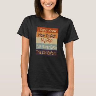 Mannen Veroudering Gezegde Quote Grown Up Cool Pen T-shirt