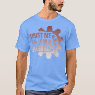 Mannen vertrouw me als engenieur vader vader vader t-shirt