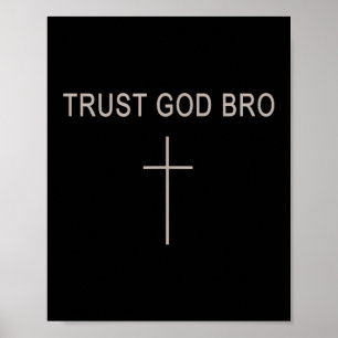 Mannen vertrouwen God Bro Funny Christelijke Jonge Poster