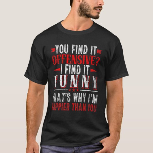 Mannen vind je het beledigend dat ik het grappig v t-shirt (Voorkant)