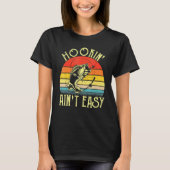 Mannen Vist  Hookin Aint Easy Fisherman T-shirt (Voorkant)