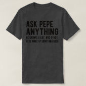 Mannen vragen Pepe om alles wat grappig is Pepe op T-shirt (Design voorkant)
