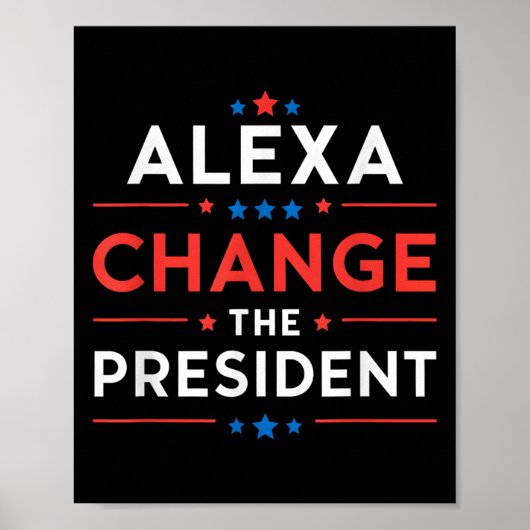 Mannen Vrouwen Alexa Verander het President Funny Poster (Voorkant)