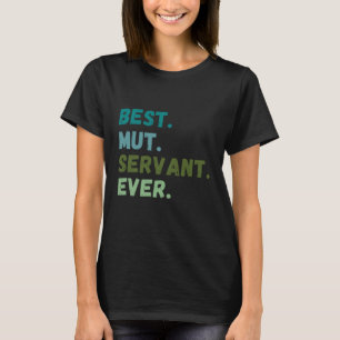 Mannen Vrouwen Beste Dog Servant Ever MUT T-shirt
