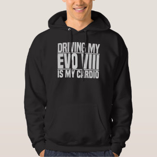 Mannen vrouwen die mijn Evo 8 besturen is mijn har Hoodie