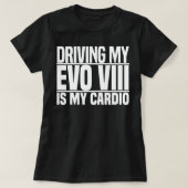 Mannen vrouwen die mijn Evo 8 besturen is mijn har T-shirt (Design voorkant)
