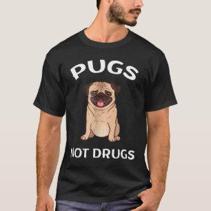 Mannen Vrouwen Jonge Pugs Niet Drugs Grappig Shirt