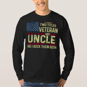 Mannen VS Ik heb twee titels Veteraan en oom I Roc T-shirt