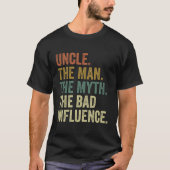 Mannen vun oom Man Myth Bad Influence Funn T-shirt (Voorkant)