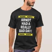 Mannen waarschuwing Arndt had een echt slechte dag T-shirt (Voorkant)