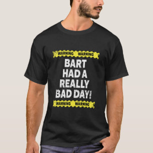 Mannen waarschuwing Bart had een echt slechte dag  T-shirt