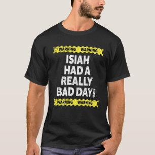 Mannen waarschuwing Isiah had een echt slechte dag T-shirt