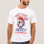 Mannen "Wake The Cluck Up America" T-shirt (Voorkant)