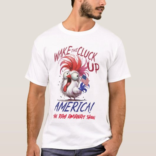Mannen "Wake The Cluck Up America" T-shirt (Voorkant)