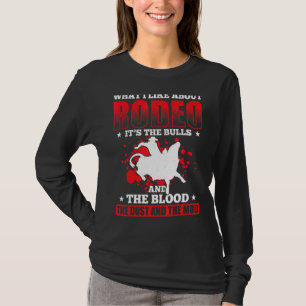Mannen Wat ik leuk vind aan Rodeo zijn de Bulls en T-shirt