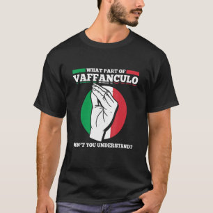Mannen wat voor deel van Vaffanculo je niet begrij T-shirt