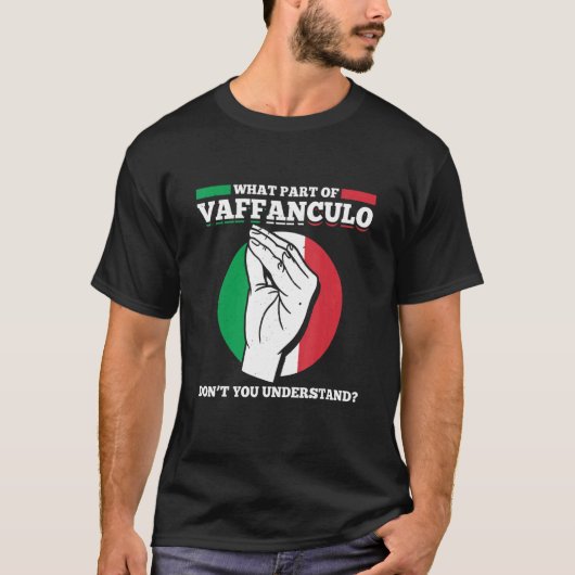 Mannen wat voor deel van Vaffanculo je niet begrij T-shirt (Voorkant)