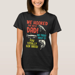 Mannen We Hebben De Beste Papa Gevangen Geen Forel T-shirt