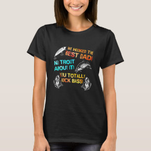 Mannen We Hooked The Beste Papa Geen Forel Te Betw T-shirt