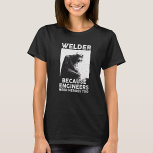 Mannen Welder Steelwerker Welding T-shirt