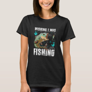 Mannen Wens Ik Was Aan Het Vissen Forel Vissen T-shirt